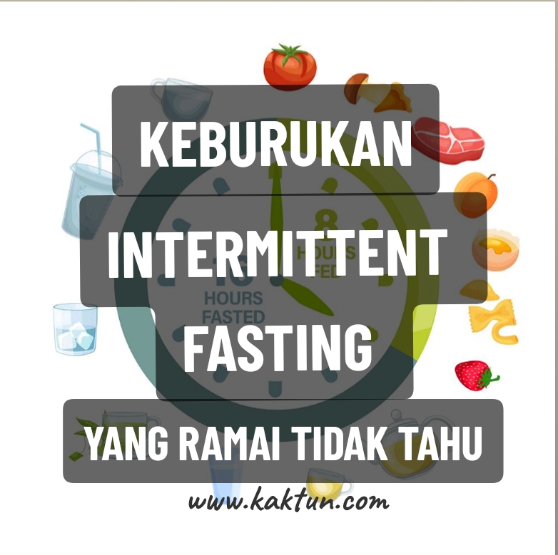 Keburukan Intermittent Fasting (IF) Yang Ramai Tidak Tahu
